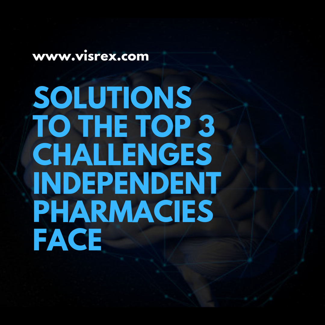 Solutions to the Top 3 Challenges Independent Pharmacies Face | by