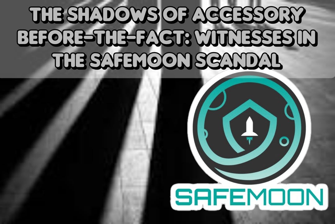 The Shadows of Accessory BeforetheFact Witnesses in the SafeMoon