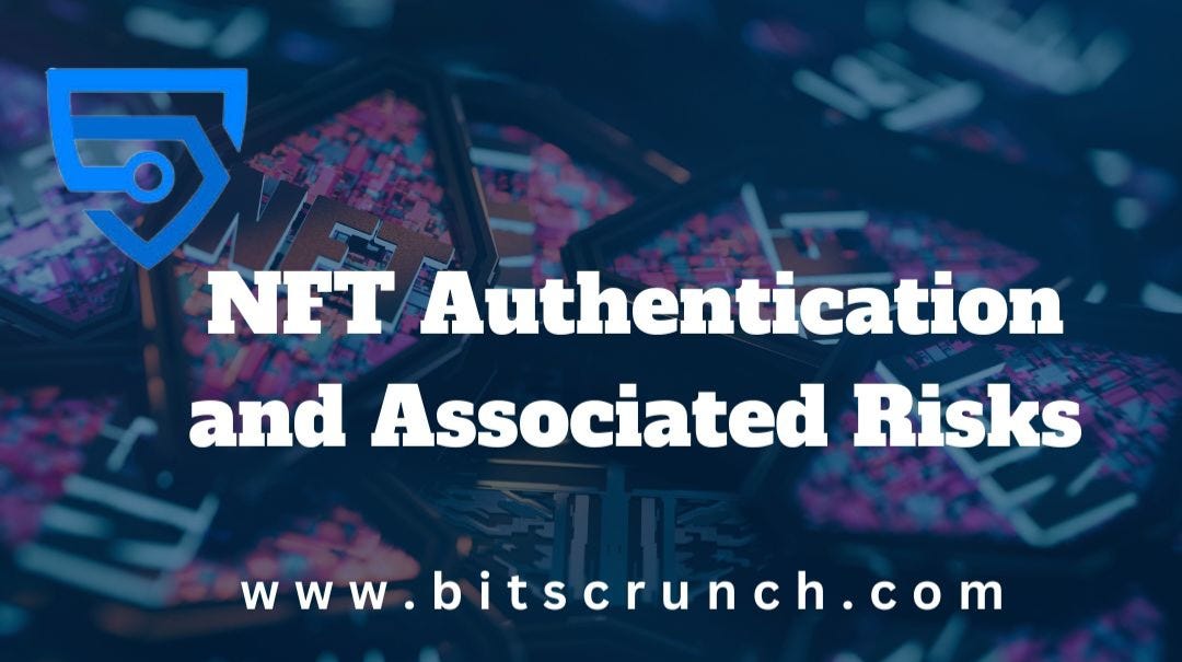 NFT Authentication and Associated Risks: A Comprehensive Examination ...