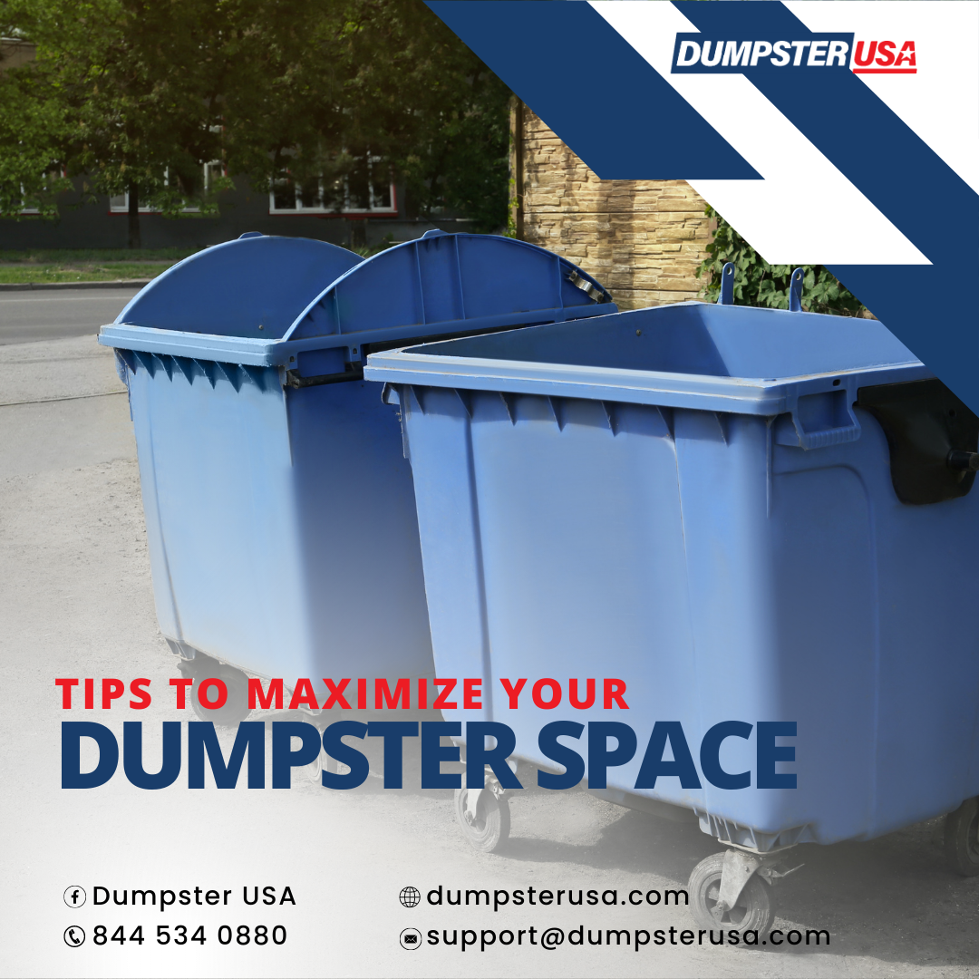 Dumpster space at a premium? Maximize it with these top tips