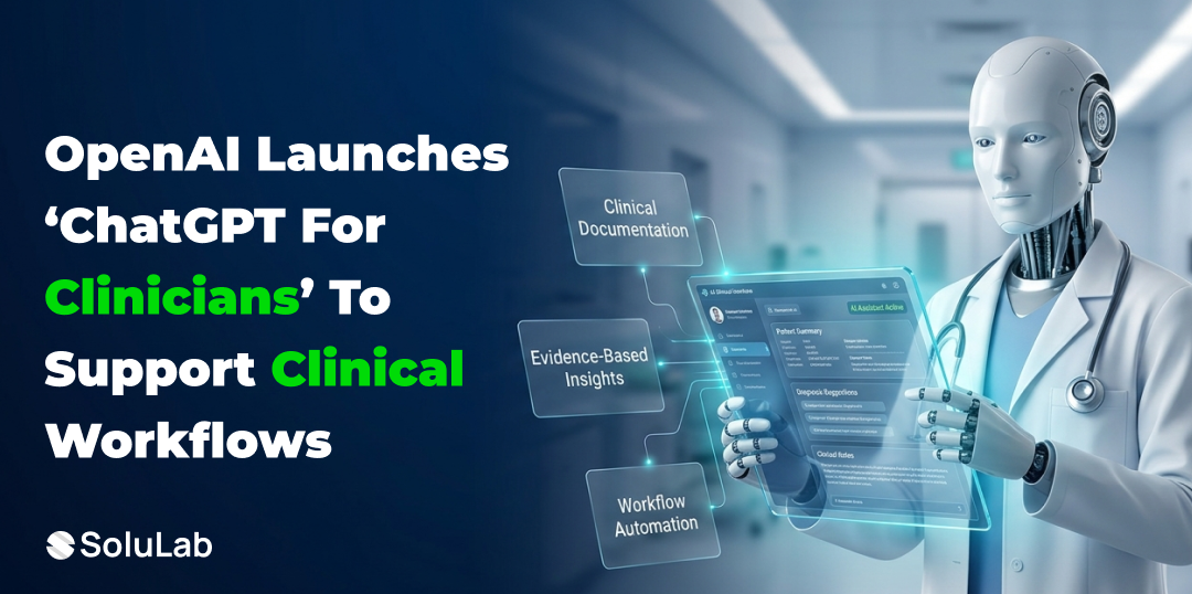 OpenAI Launches ‘ChatGPT for Clinicians’ to Support Clinical Workflows