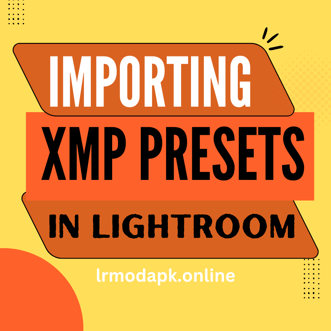 Importing XMP Presets Files In Lightroom Mod by Itsbabar May, 2024