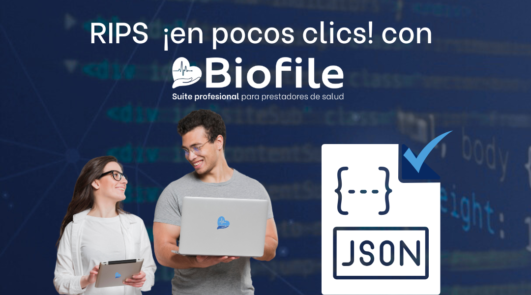 Biofile ¡te tiene una gran noticia! en pocos clics te generamos los RIPS