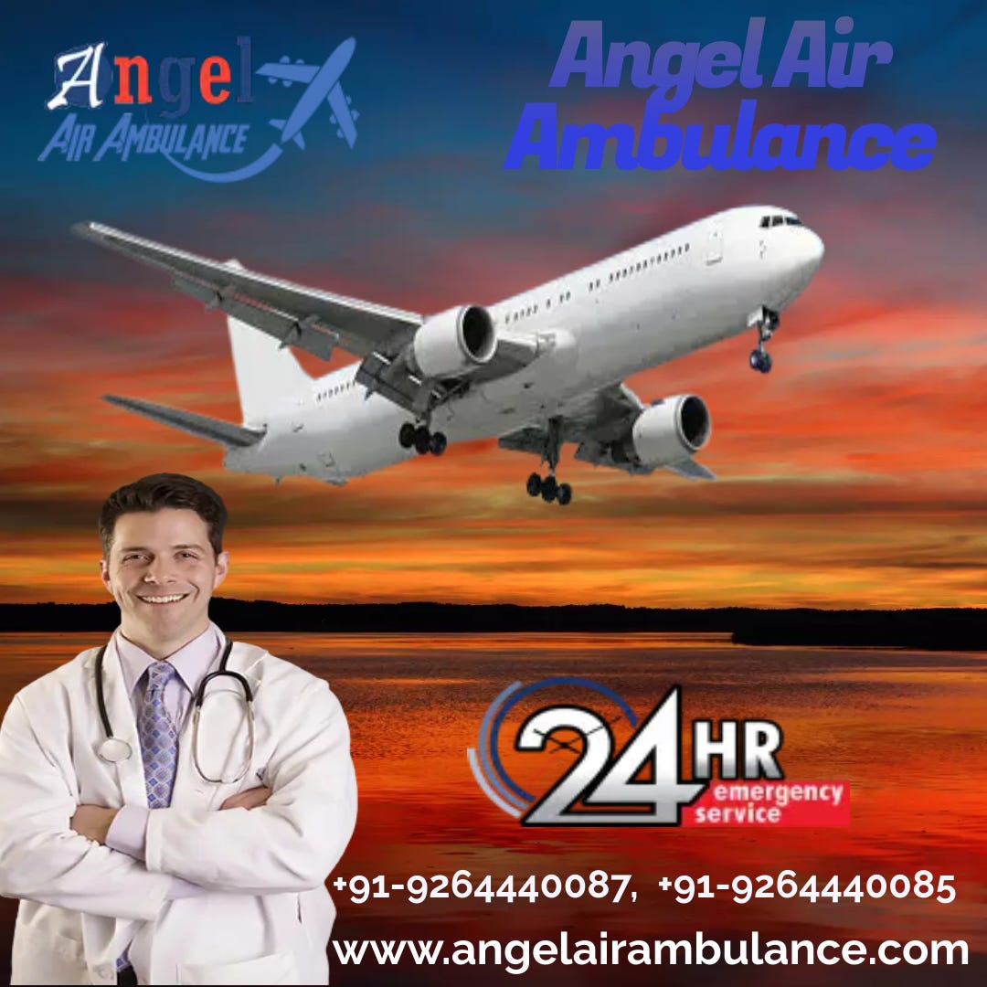 Angel Air Ambulance Patient Transfer Service in Ranchi and Patna at ...