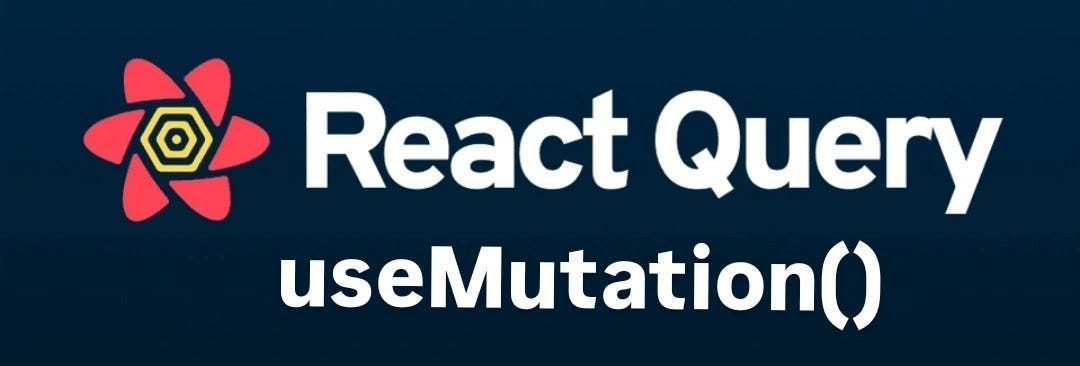 React Query’s useMutation(): Because Not Everything’s a GET Request ...
