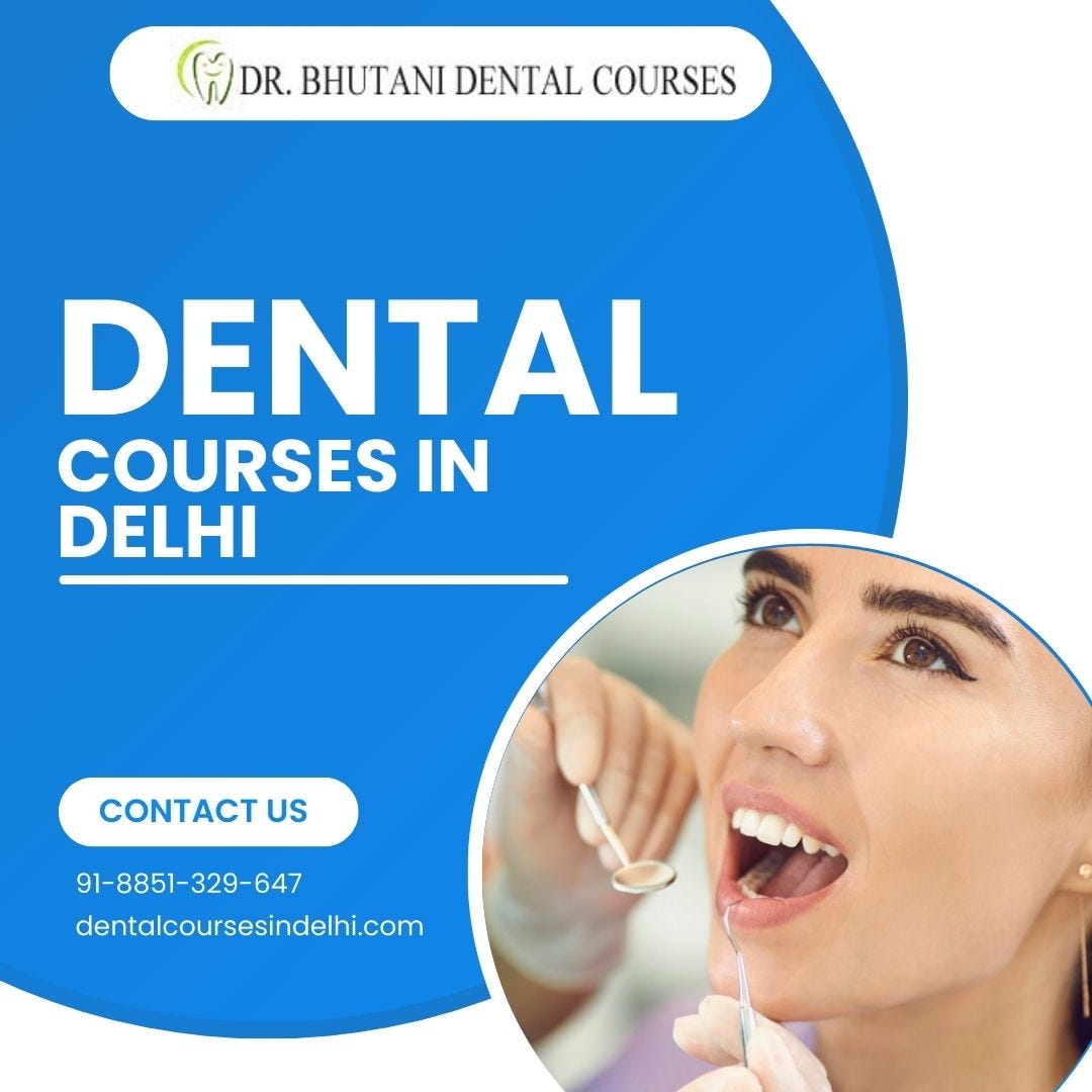 Dental Courses in Delhi Unlocking Opportunities for Aspiring Dentists