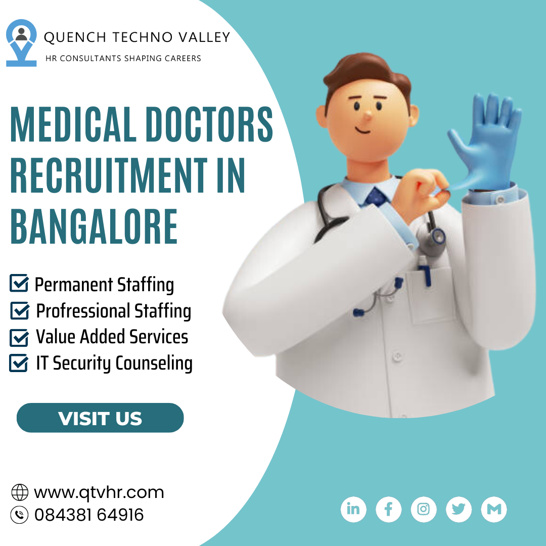 Medical doctors recruitment in Bangalore QTVHR Quench Techno Valley