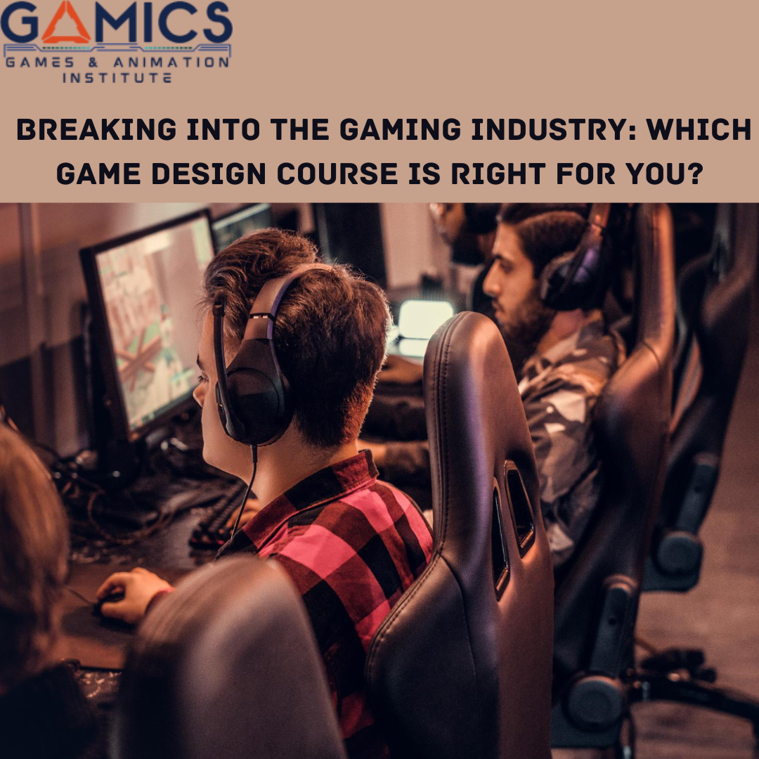 Breaking Into the Gaming Industry Which Game Design Course Is Right
