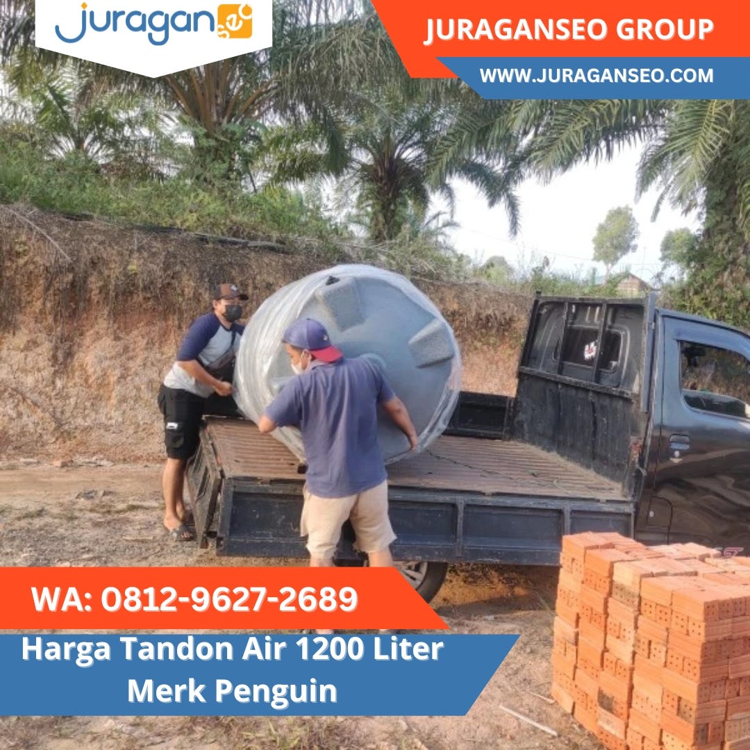 SIAP KIRIM! WA 0812–9627–2689 Harga Tandon Air 1200 Liter Merk Penguin