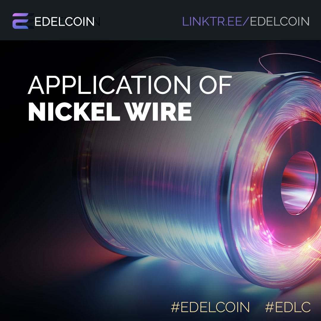 Applications of Nickel Wire. Edelcoin's Insights | Medium