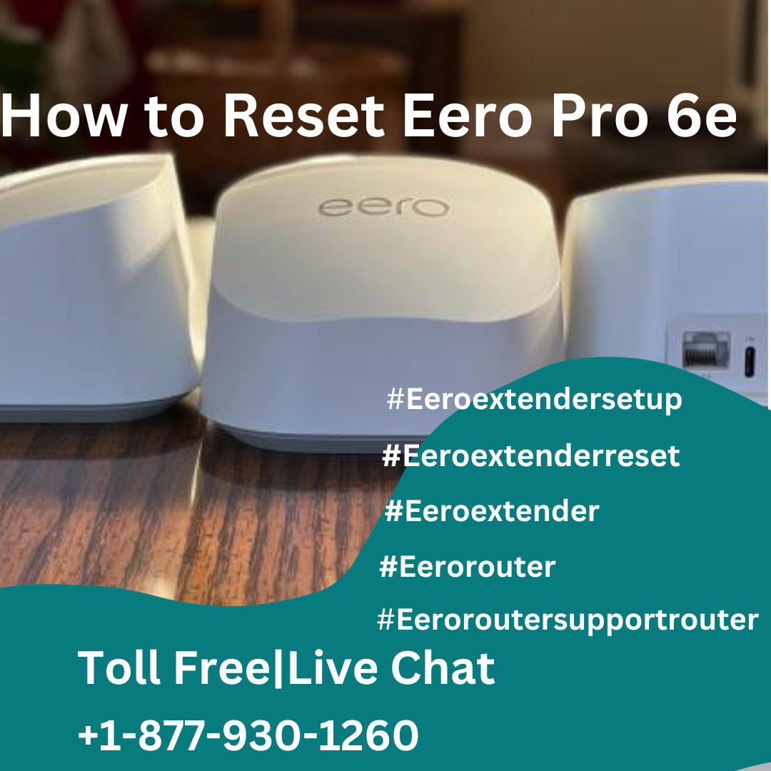 How to Reset Eero Pro 6e Eero Support +18779301260 by Eero help