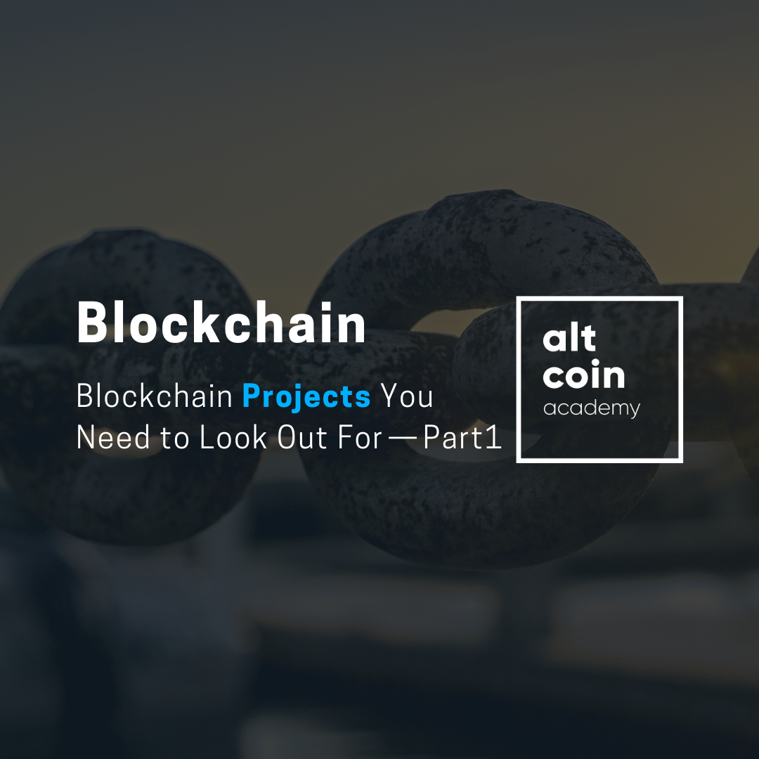 Blockchain Projects You Need To Look Out For — Part1 | By Kisscrypto ...