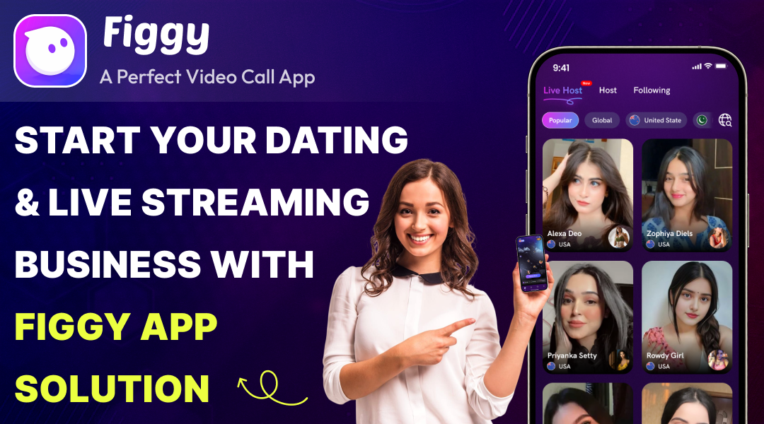 Start Your Dating & Live Streaming Business with Figgy App Solution
