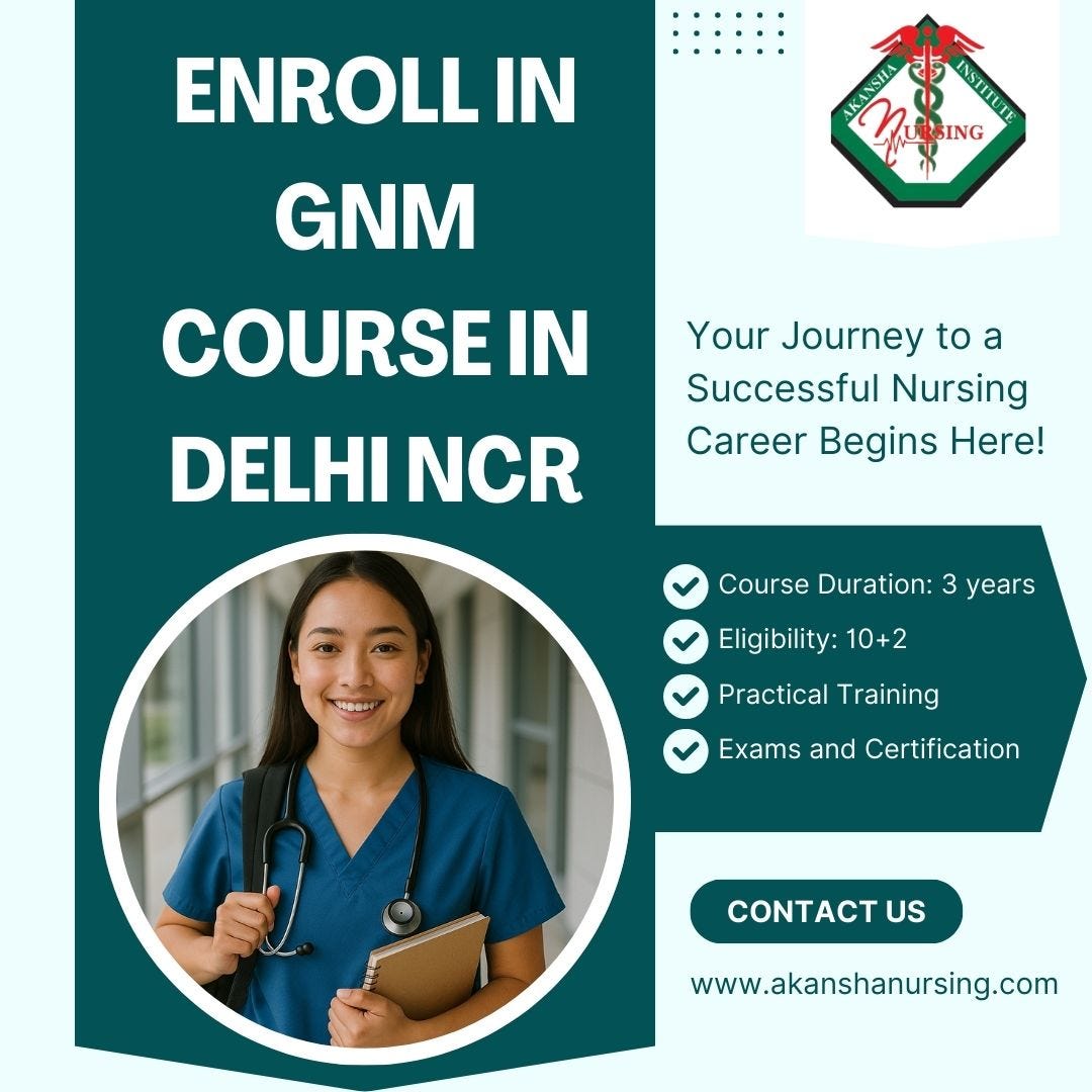 Enroll in GNM Course in Delhi NCR at Akansha Nursing