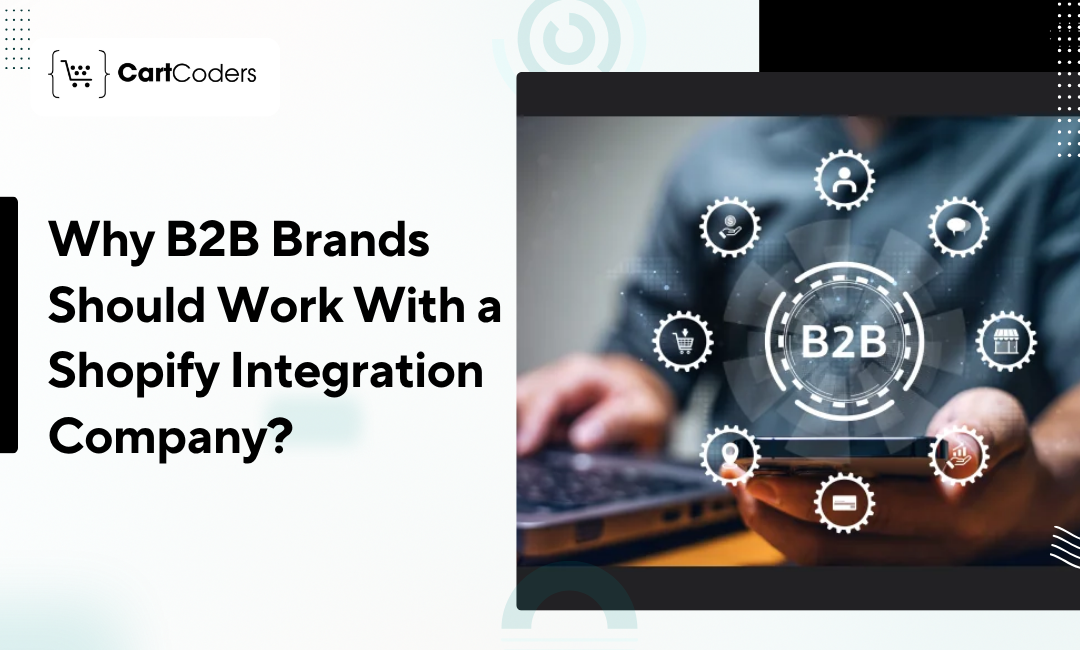 How Can a Shopify Integration Company Solve Custom B2B Challenges?