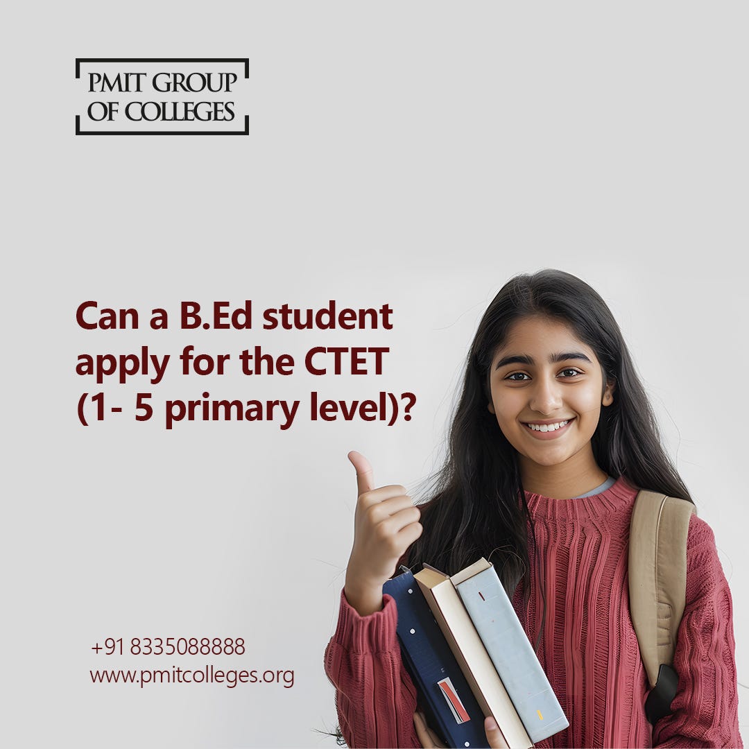 Can a B.Ed student apply for the CTET (1- 5 primary level)?