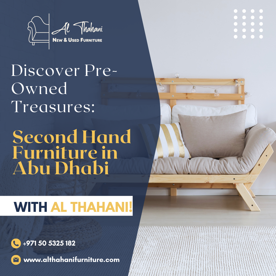 Quality Second Hand Furniture in Abu Dhabi Affordable and Stylish