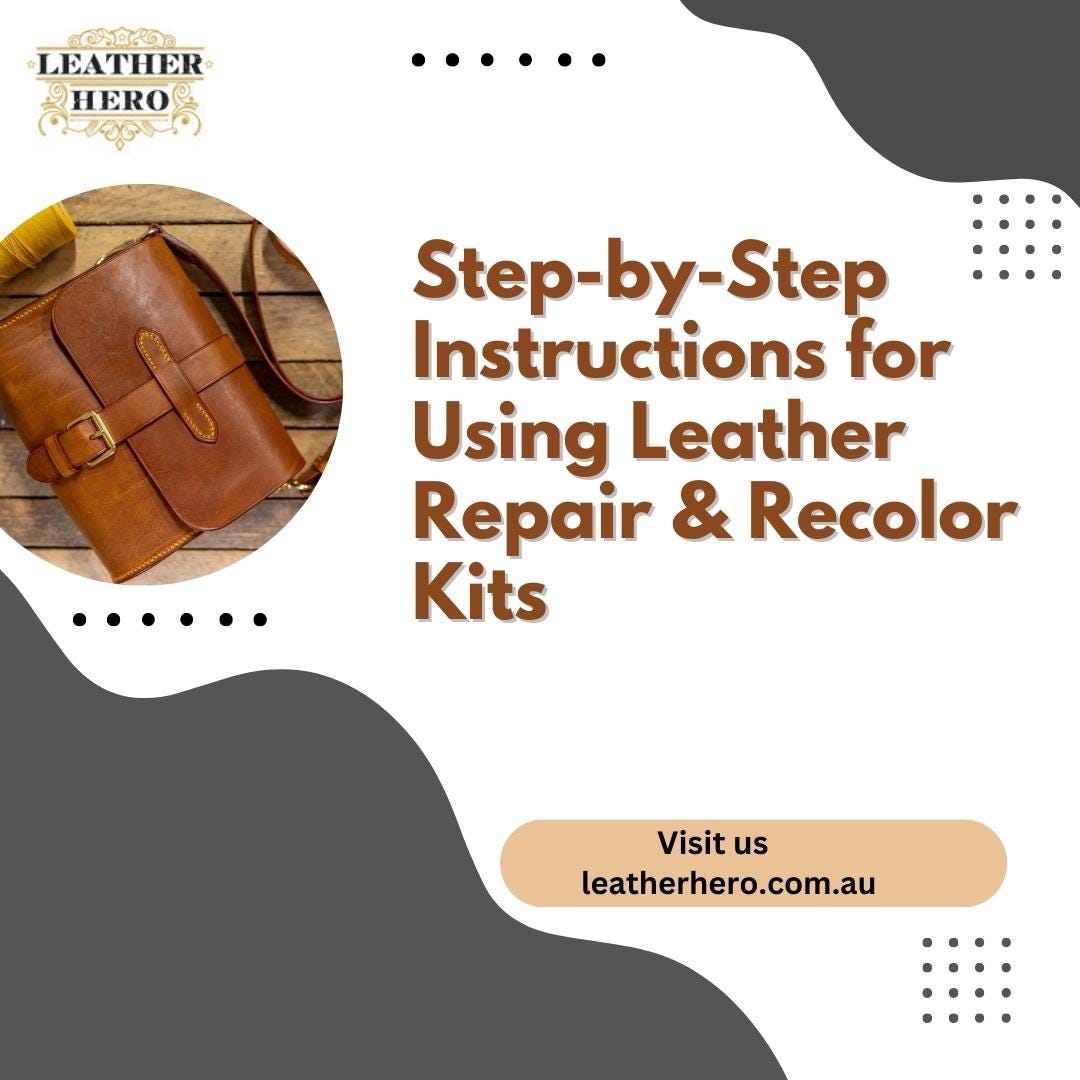 How To's for Leather cleaning, repairing, protecting and recolouring
