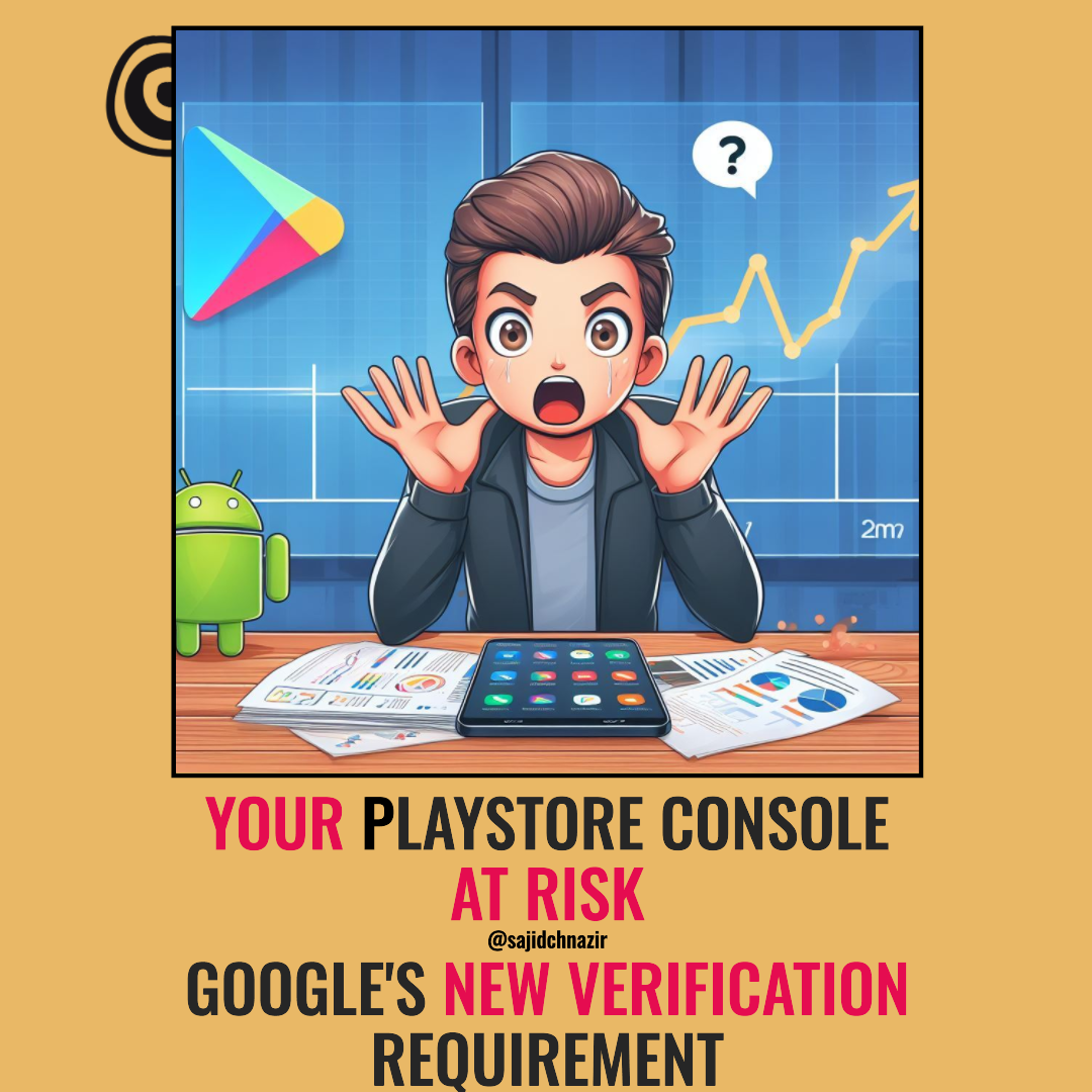 google-play-console-account-verification-requirement-by-muhammad