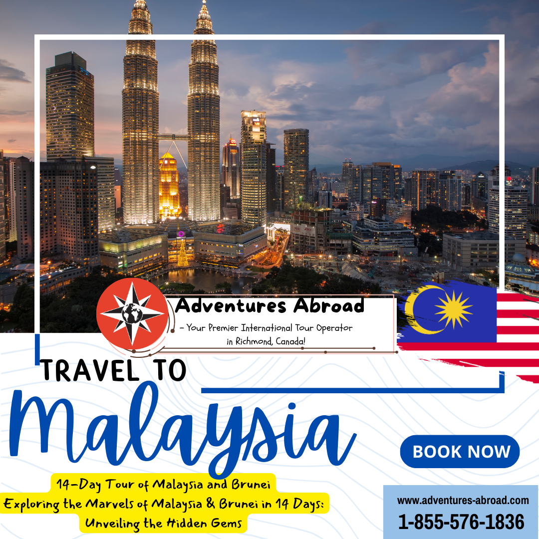 Exploring the Marvels of Malaysia & Brunei in 14 Days Unveiling the Hidden Gems with the Best