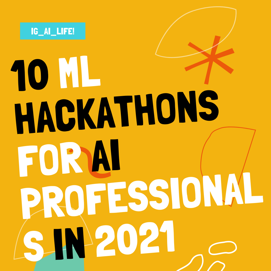 10 MACHINE LEARNING HACKATHONS FOR AI PROFESSIONALS IN 2021 - iG Ai ...