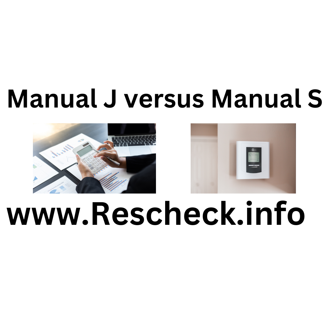 Manual J versus Manual S REScheck Medium