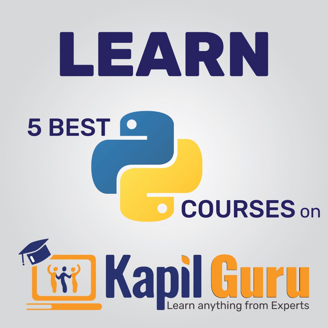 5 Best Python courses to consider in 2022 | by KapilGuru Edutech | Medium