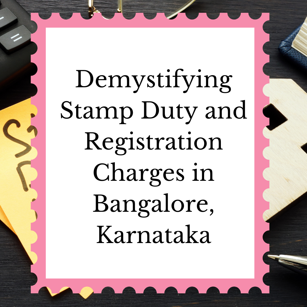 Demystifying Stamp Duty and Registration Charges in Bangalore Karnataka Medium