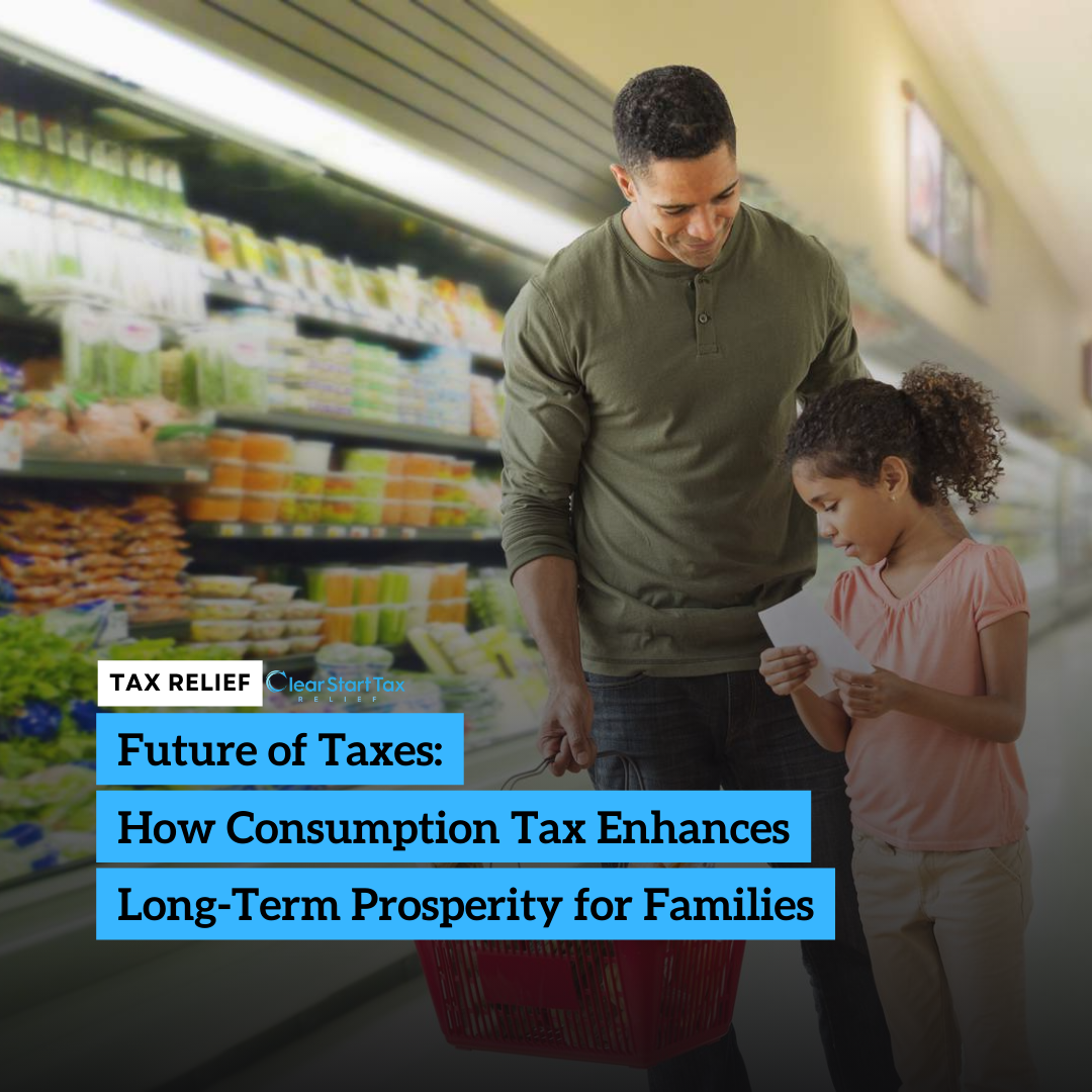 Future Of Taxes How Consumption Tax Enhances Long Term Prosperity For future-of-taxes-how-consumption-tax-enhances-long-term-prosperity-for