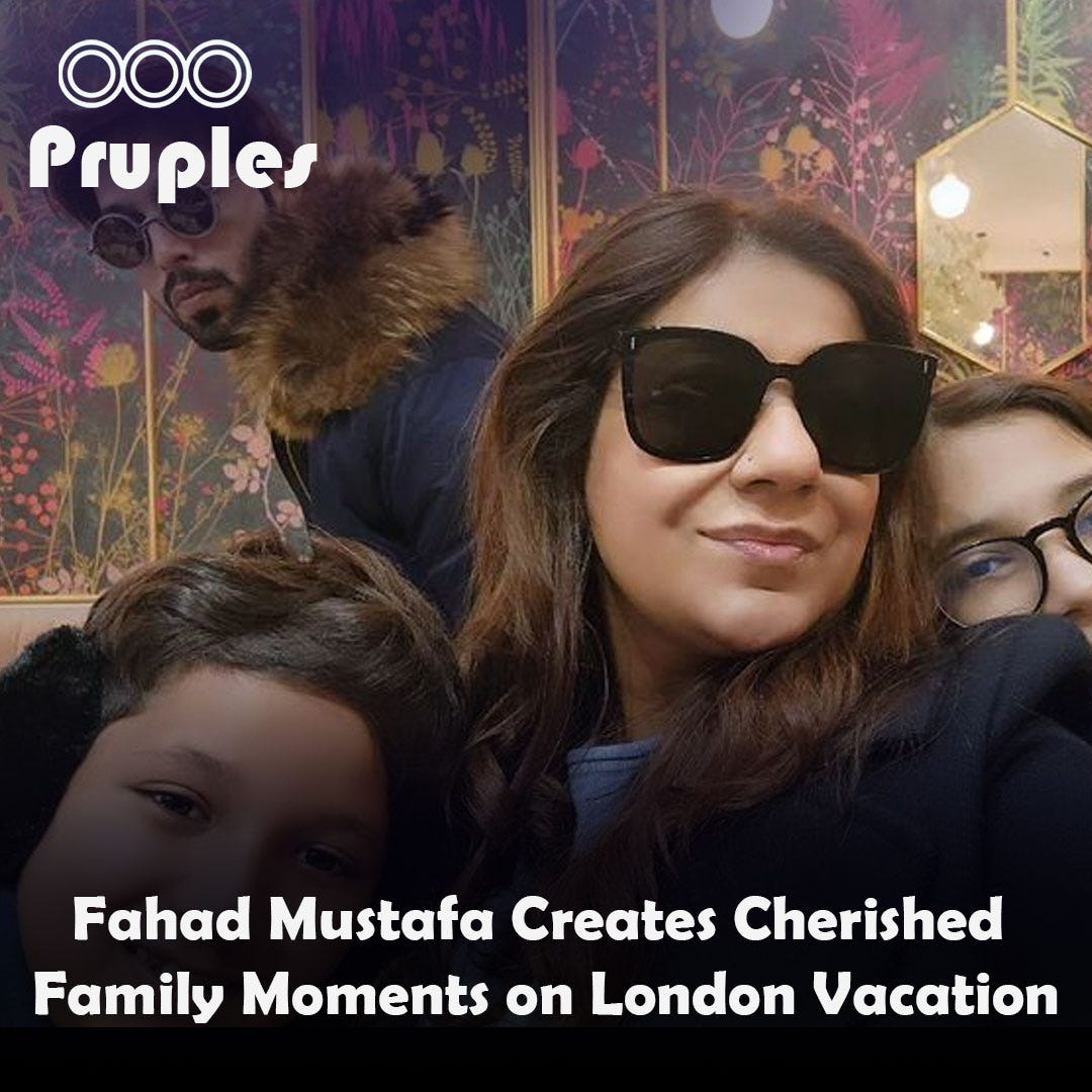 Fahad Mustafa Creates Cherished Family Moments on London Vacation ...
