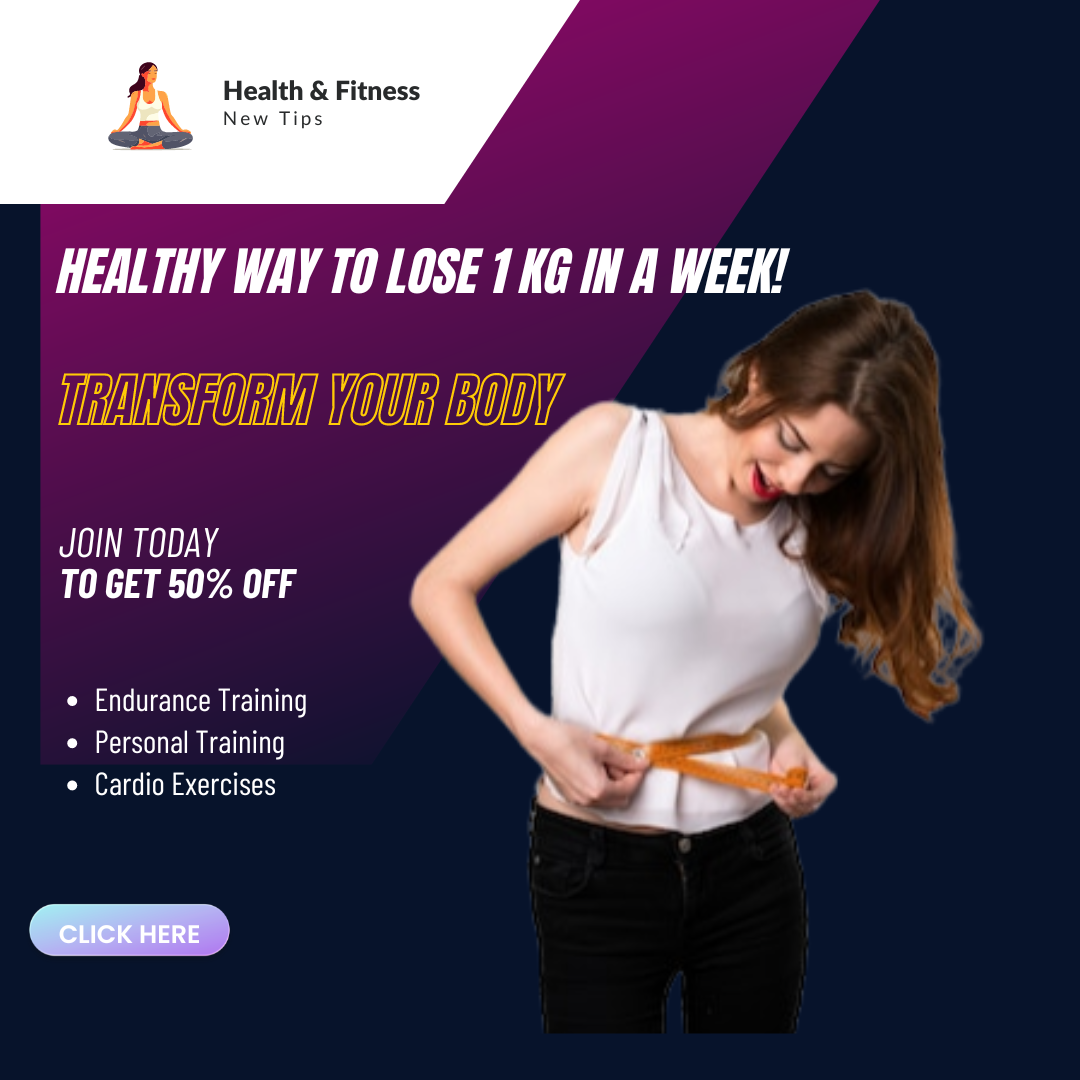 Transform Your Body The Healthy Way to Lose 1 Kg in a Week! by