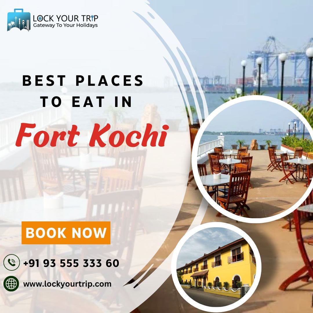 Exploring Culinary Delights The Best Places to Eat in Fort Kochi