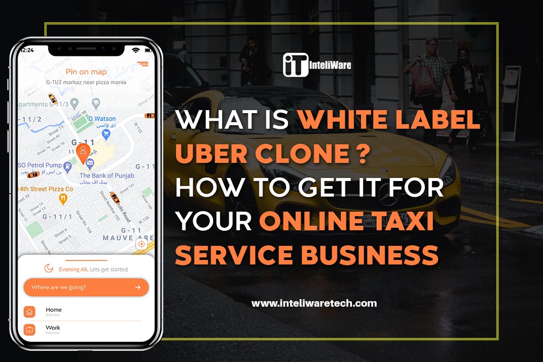 What is a white label Uber clone? How to get your online taxi service business app.