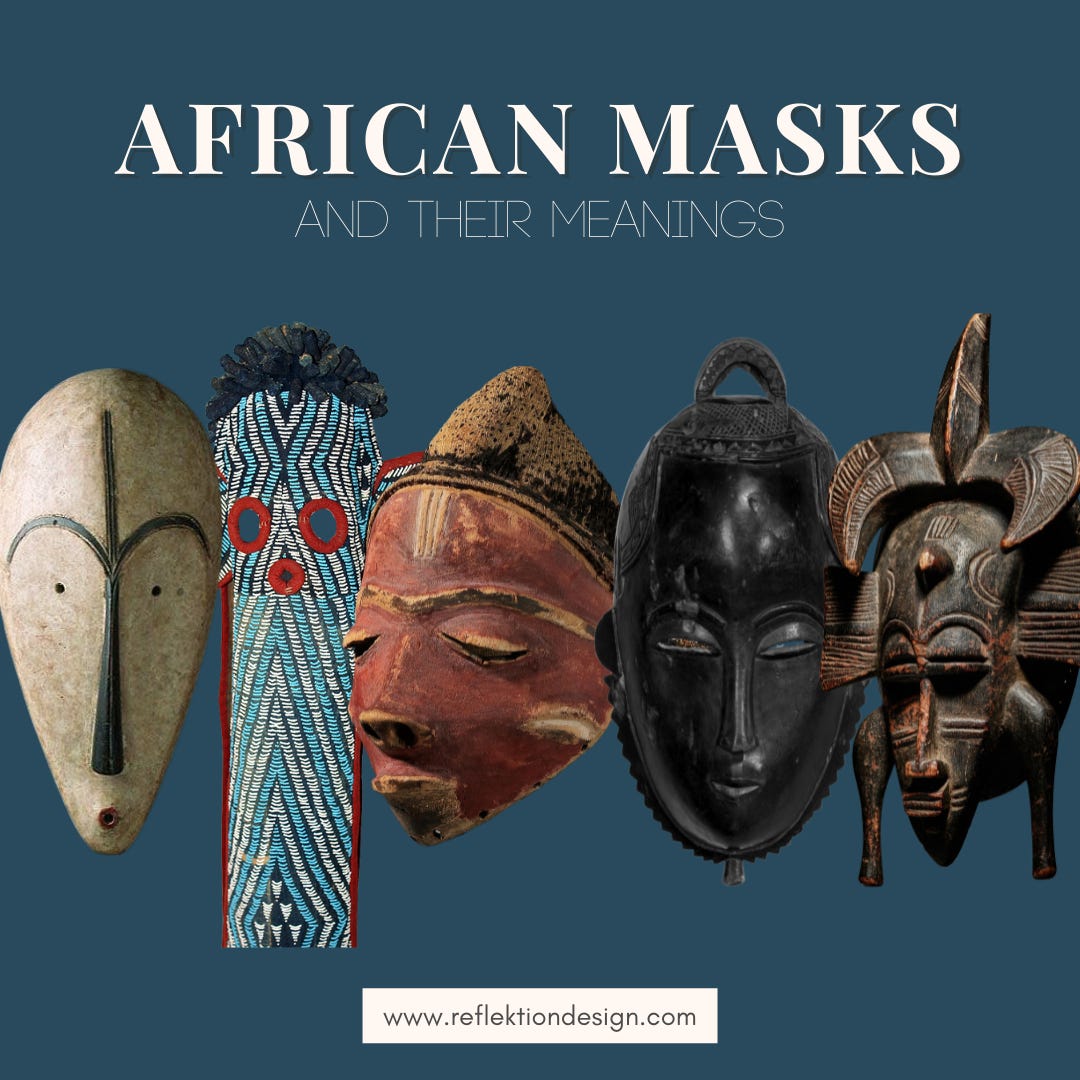 AFRICAN MASKS and their Meanings. Reflektion Design Medium