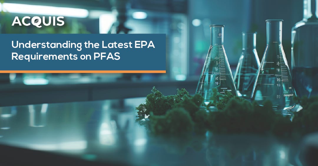 Understanding the Latest EPA Requirements on PFAS by Acquis