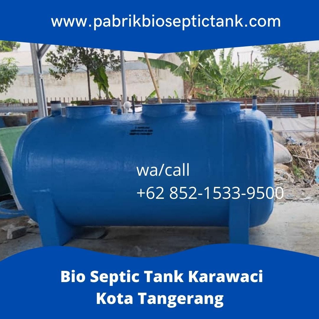 SIAP KIRIM, CALL +62 852–1533–9500, Jual Septic Tank Biofil Melayani Karawaci Kota Tangerang