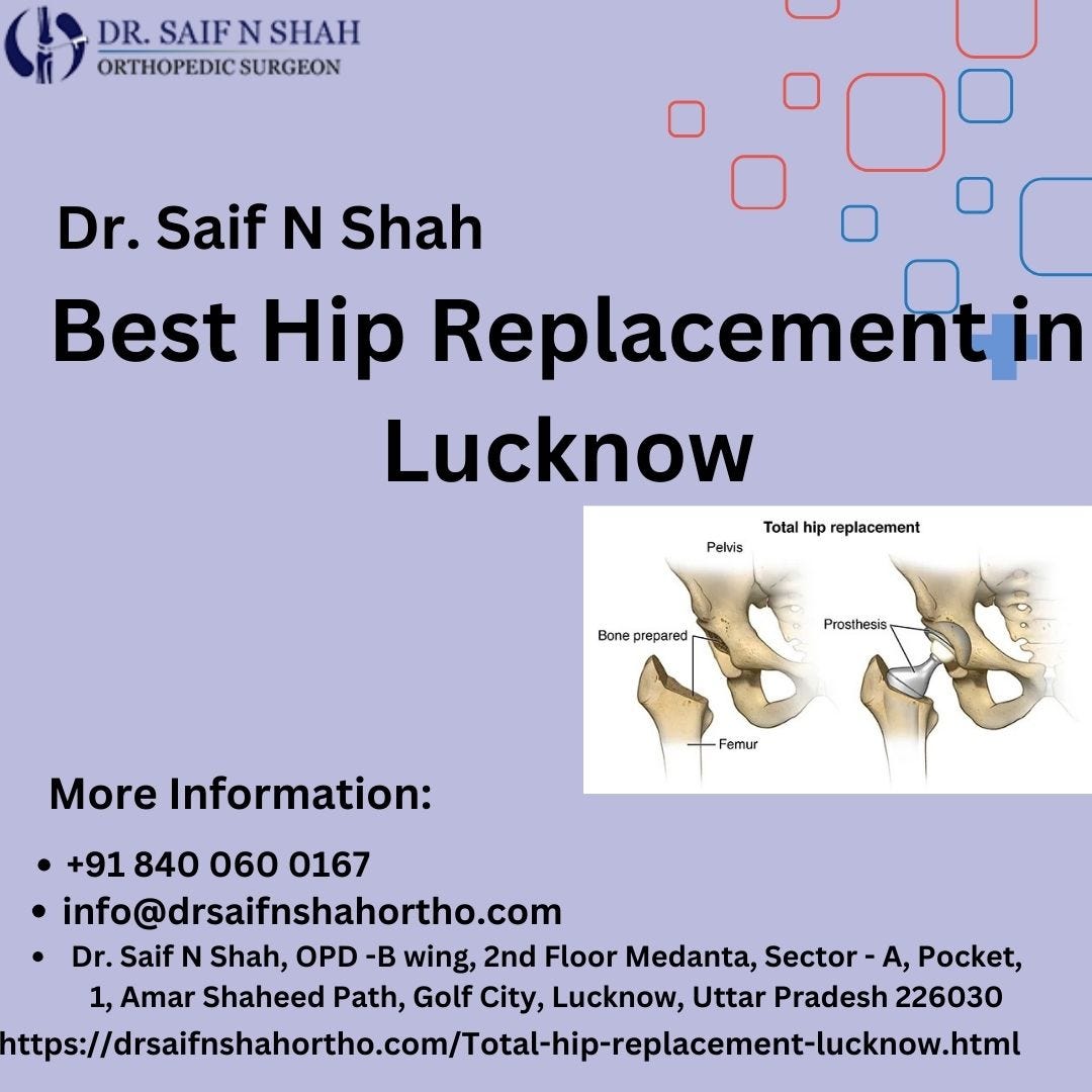 Best hip replacement surgeon in Lucknow by Kishika Jan, 2024 Medium