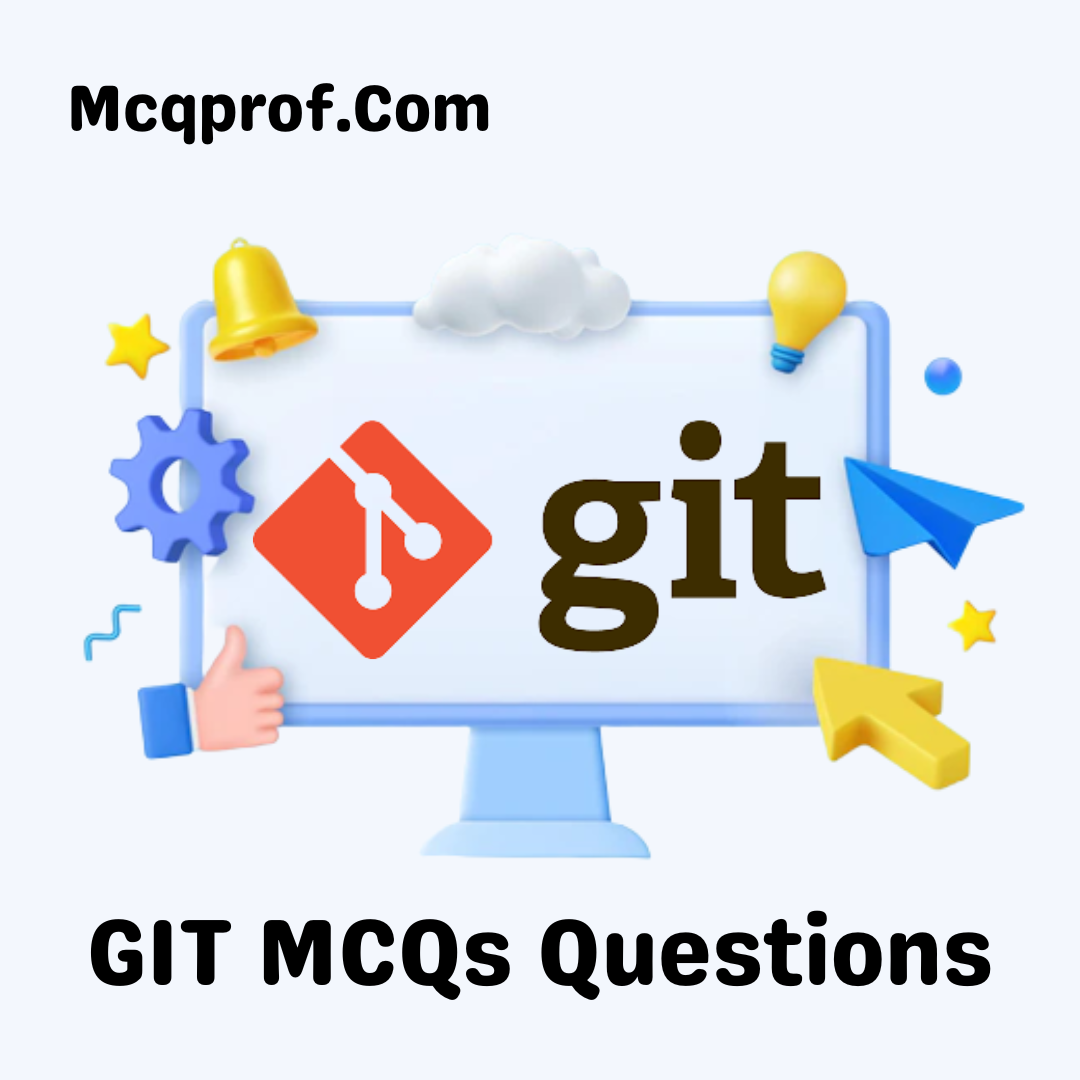 Top 50 Git Mcq Interview Questions Answers 2023 By Abhijeet Top 50 Git Mcq Interview Questions Answers 2023 By Abhijeet