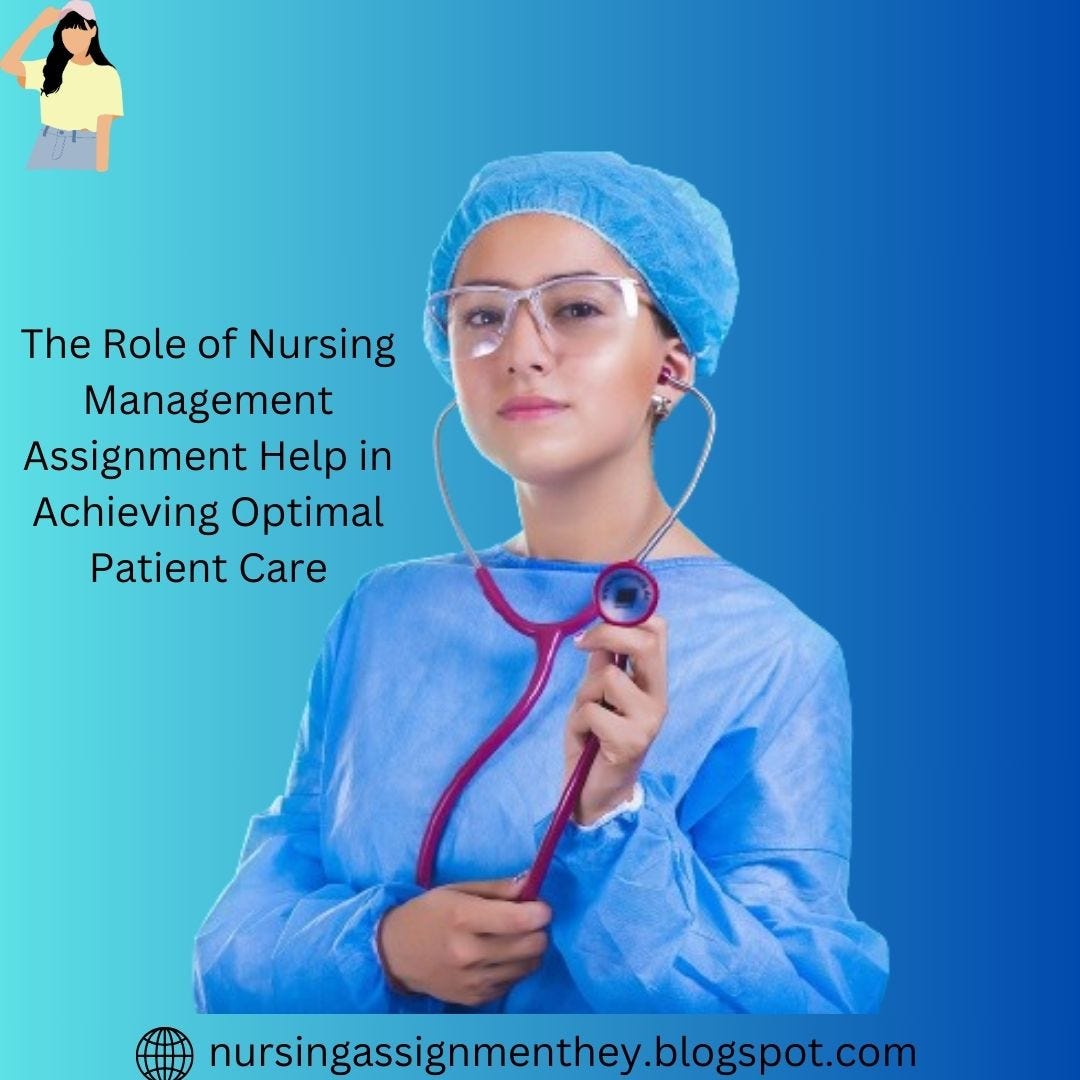 The Role of Nursing Management Assignment Help in Achieving Optimal