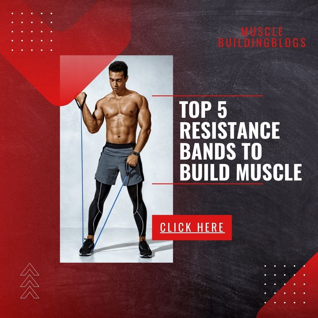 Best Muscle building Resistance bands | by Musclebuildingblogs | Medium