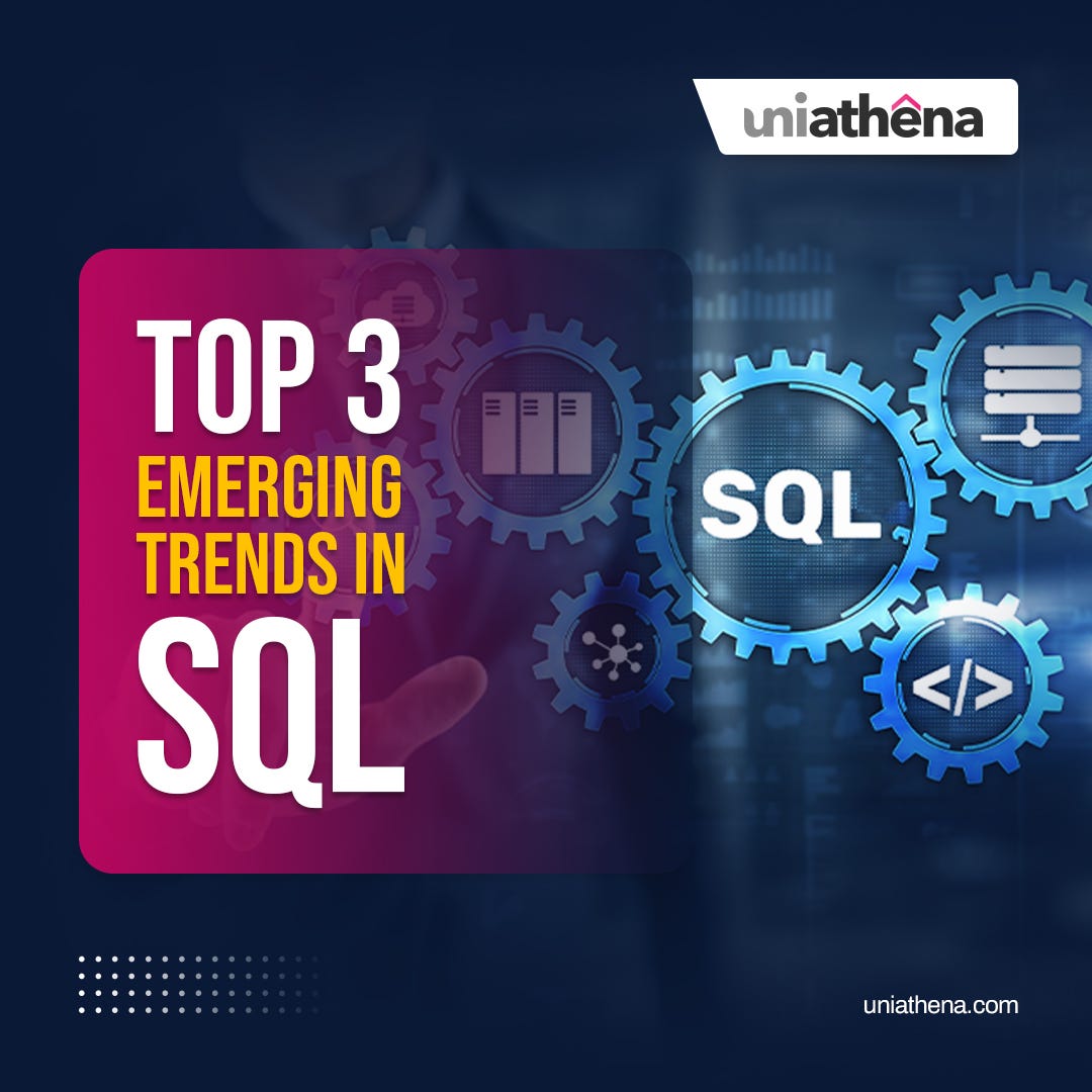Top 3 Emerging Trends in SQL. In the era of developing and changing ...