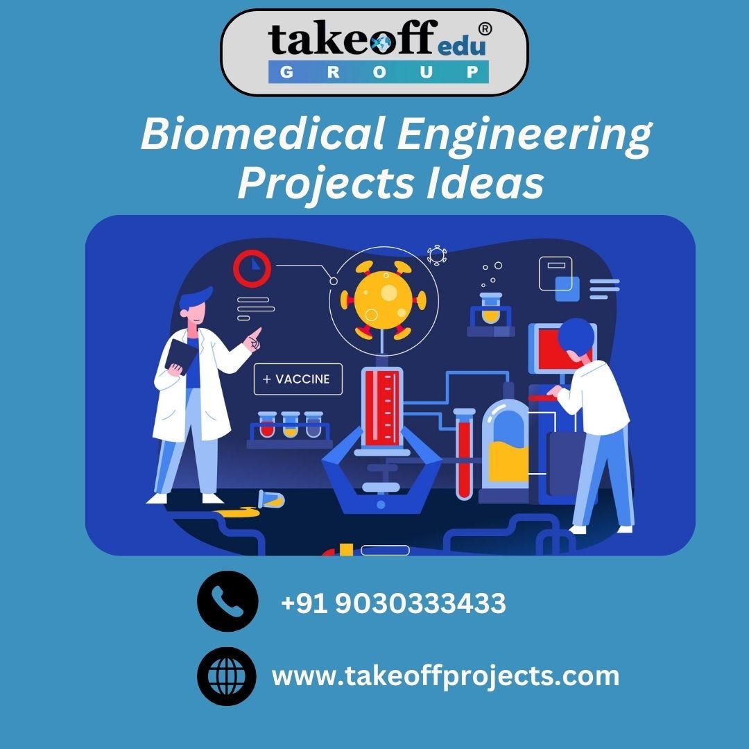 Biomedical Engineering Projects Ideas | Takeoff Projects | by sandhya ...