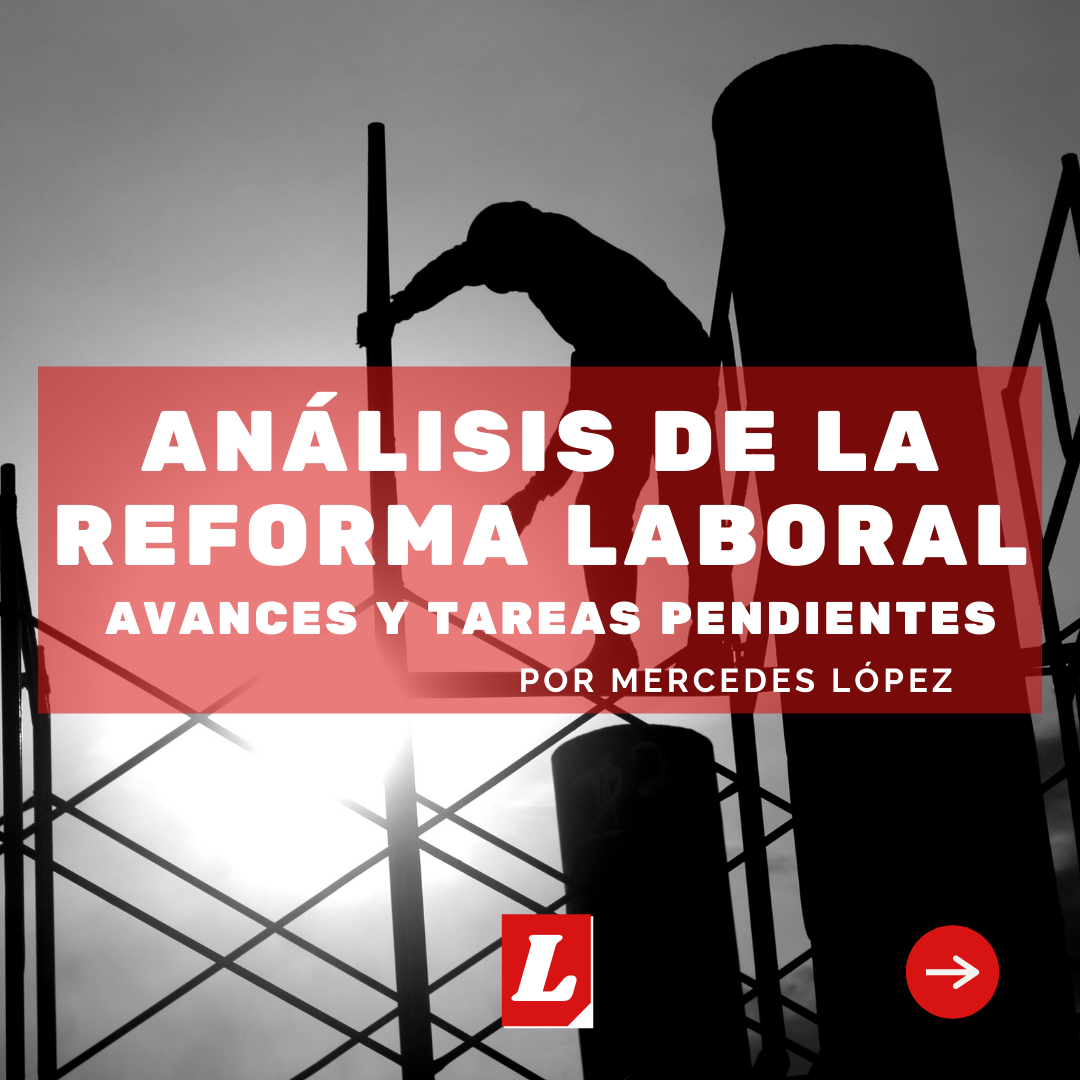Análisis de la Reforma Laboral: avances y tareas pendientes