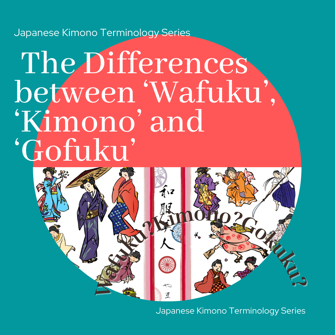Japanese Kimono Terminology Series#01] The Differences between 'Wafuku', '  Kimono' and 'Gofuku' | by 清水一人着物普及社| Medium