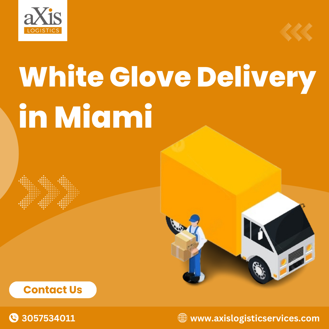 White Glove Delivery in Miami. With the advent of the White Glove… by