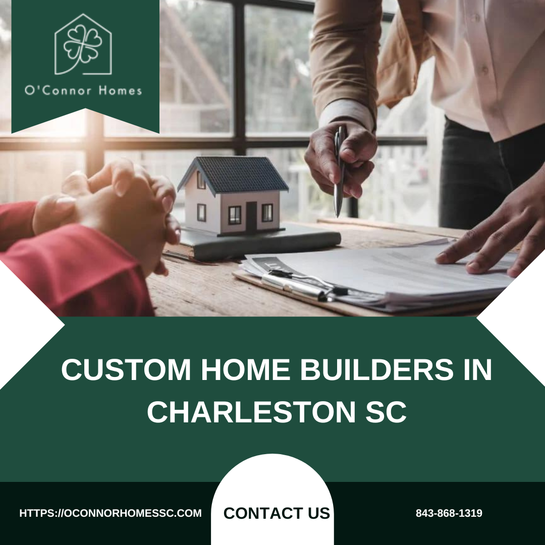 Custom Home Builders in Charleston, SC O’Connor Homes