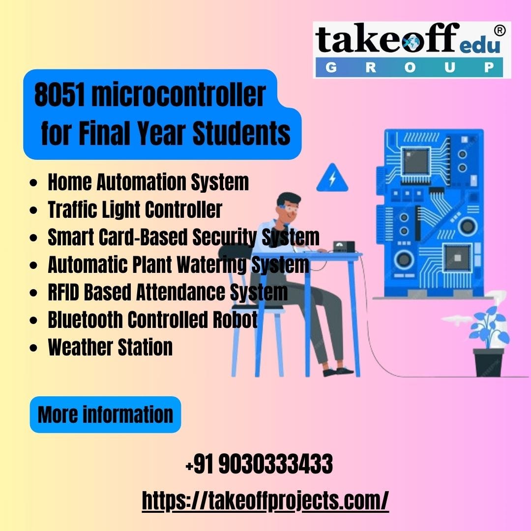 Innovative projects using 8051 microcontroller for Final Year Students | by  takeoff projects | Jan, 2024 | Medium