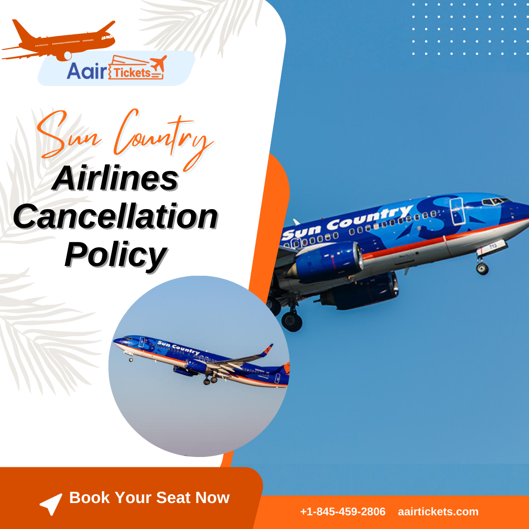 Sun Country Airlines Cancellation Policy by Aairtickets Aug, 2023