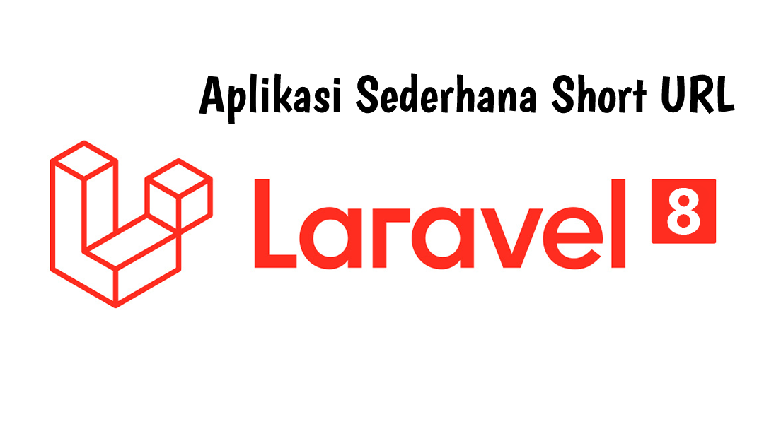 Aplikasi Sederhana Short URL Laravel 8 + Tailwind CSS Medium