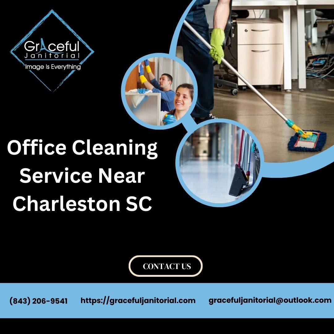 Find the Best Office Cleaning Service Near Charleston, SC Graceful